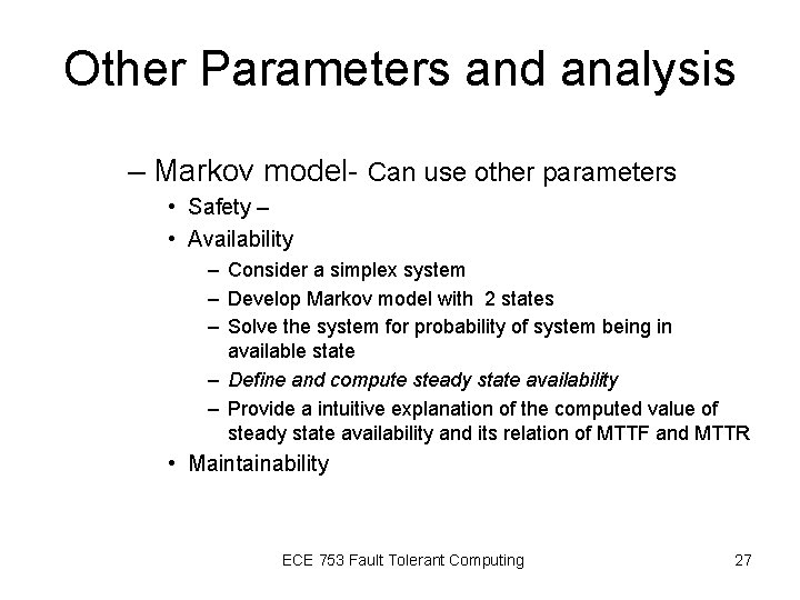 Other Parameters and analysis – Markov model- Can use other parameters • Safety – Other Parameters and analysis – Markov model- Can use other parameters • Safety –