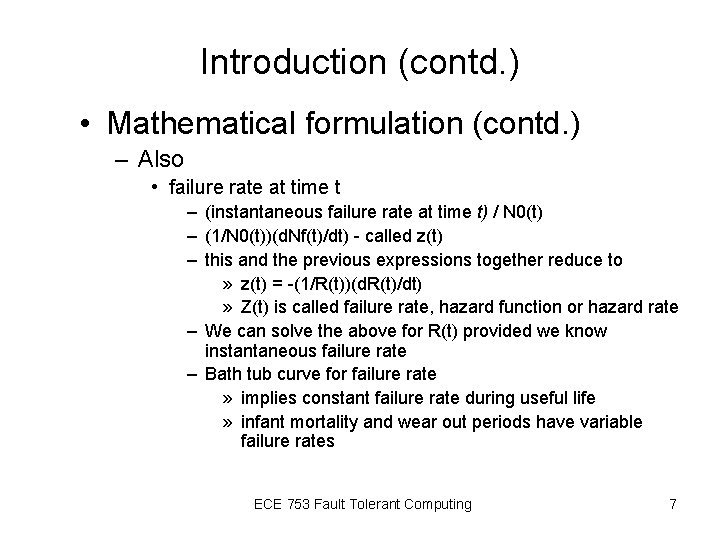 Introduction (contd. ) • Mathematical formulation (contd. ) – Also • failure rate at Introduction (contd. ) • Mathematical formulation (contd. ) – Also • failure rate at