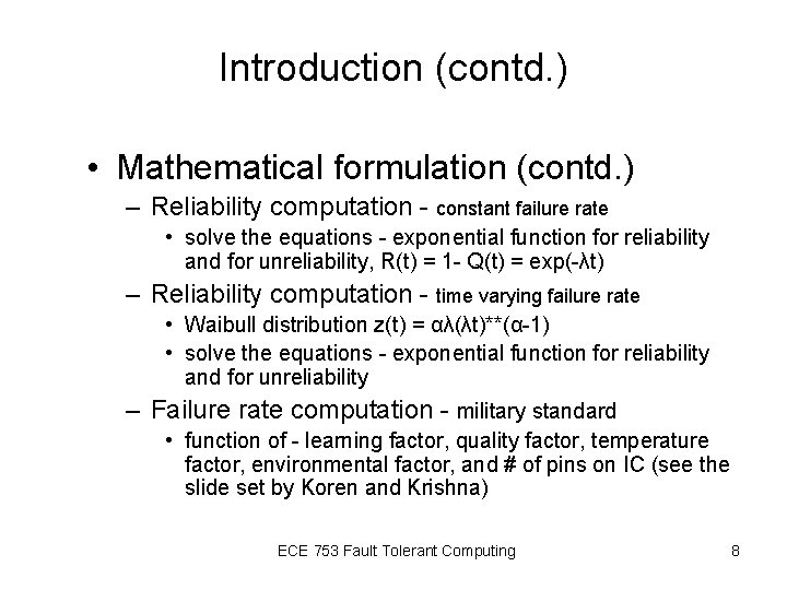 Introduction (contd. ) • Mathematical formulation (contd. ) – Reliability computation - constant failure Introduction (contd. ) • Mathematical formulation (contd. ) – Reliability computation - constant failure