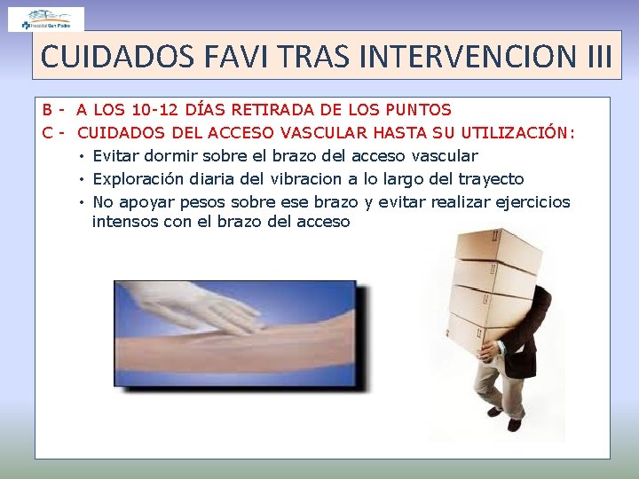 CUIDADOS FAVI TRAS INTERVENCION III B - A LOS 10 -12 DÍAS RETIRADA DE