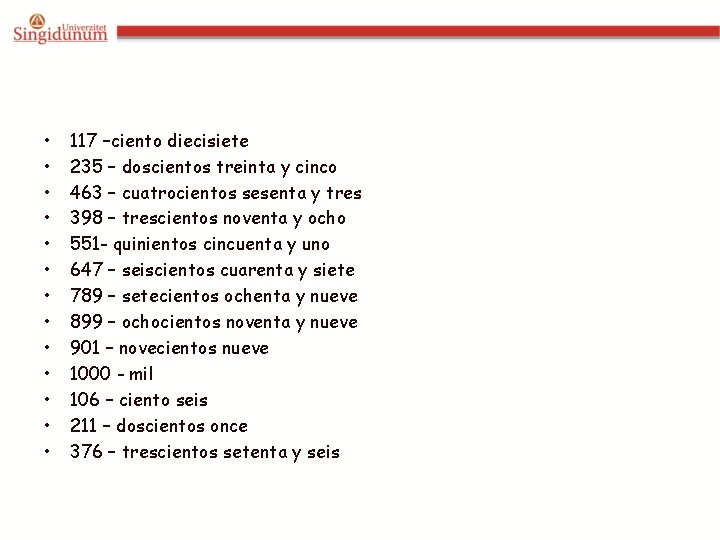  • • • • 117 –ciento diecisiete 235 – doscientos treinta y cinco