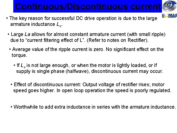 Continuous/Discontinuous current • The key reason for successful DC drive operation is due to