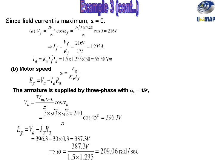 Since field current is maximum, α = 0. (b) Motor speed The armature is