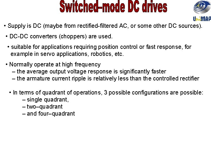  • Supply is DC (maybe from rectified-filtered AC, or some other DC sources).