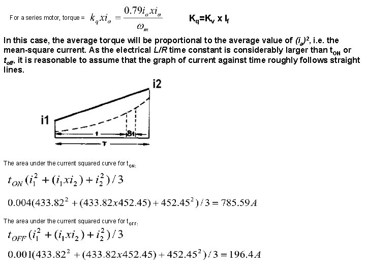 For a series motor, torque = Kq=Kv x If In this case, the average