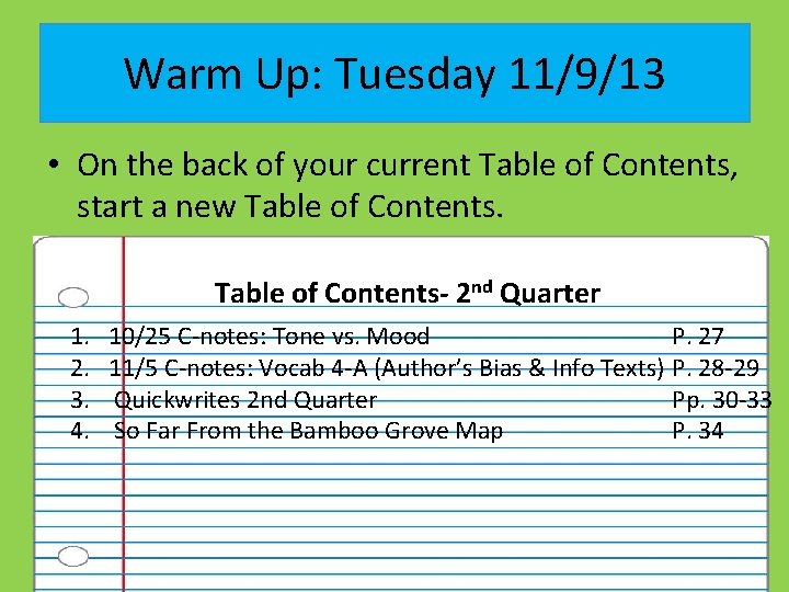 Warm Up: Tuesday 11/9/13 • On the back of your current Table of Contents,