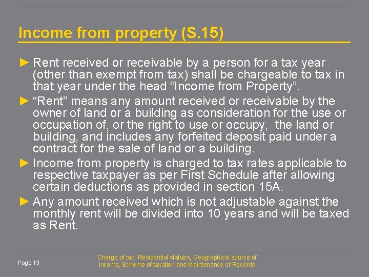 Income from property (S. 15) ► Rent received or receivable by a person for