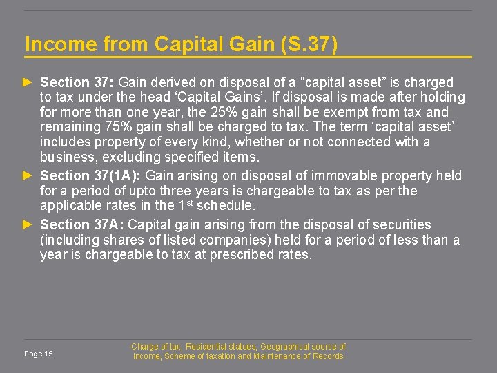 Income from Capital Gain (S. 37) ► Section 37: Gain derived on disposal of