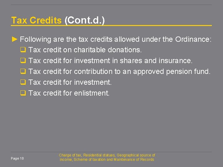 Tax Credits (Cont. d. ) ► Following are the tax credits allowed under the
