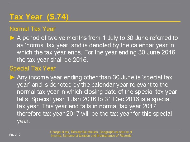 Tax Year (S. 74) Normal Tax Year ► A period of twelve months from