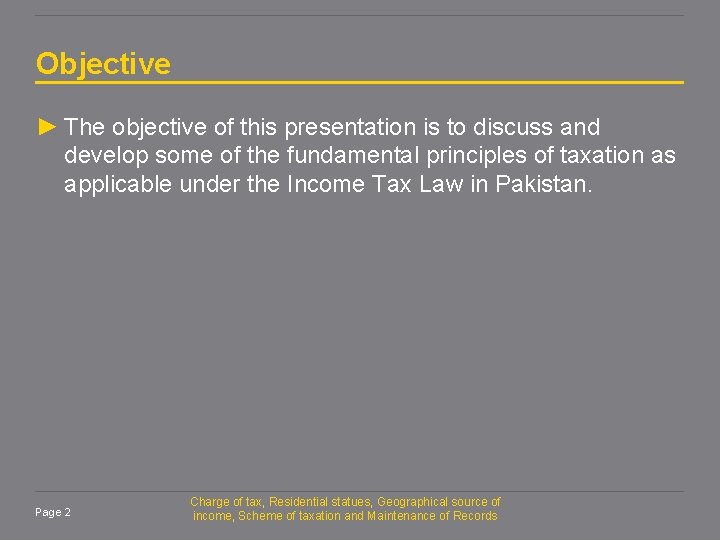 Objective ► The objective of this presentation is to discuss and develop some of
