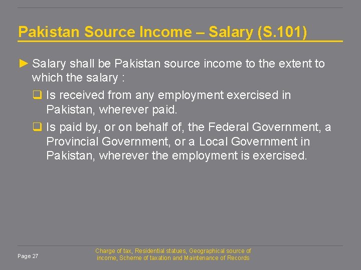 Pakistan Source Income – Salary (S. 101) ► Salary shall be Pakistan source income