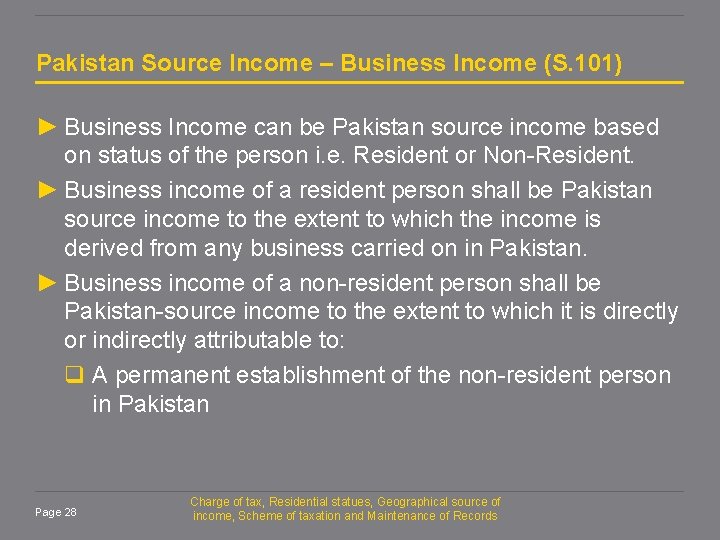 Pakistan Source Income – Business Income (S. 101) ► Business Income can be Pakistan