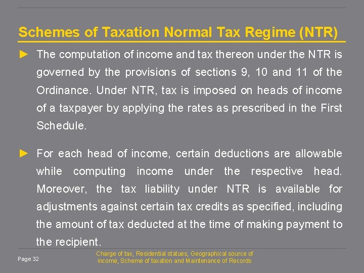Schemes of Taxation Normal Tax Regime (NTR) ► The computation of income and tax