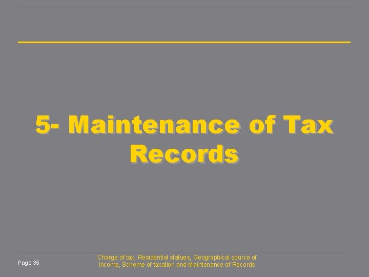 5 - Maintenance of Tax Records Page 35 Charge of tax, Residential statues, Geographical