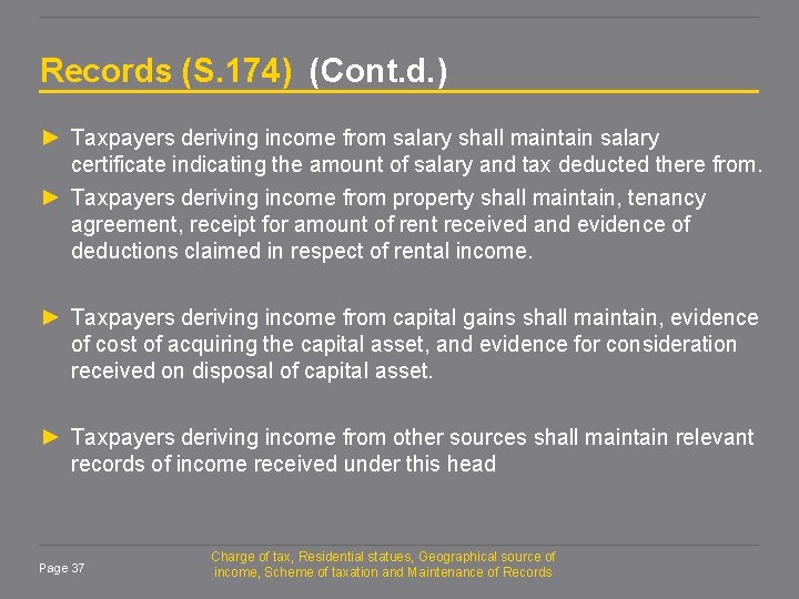 Records (S. 174) (Cont. d. ) ► Taxpayers deriving income from salary shall maintain