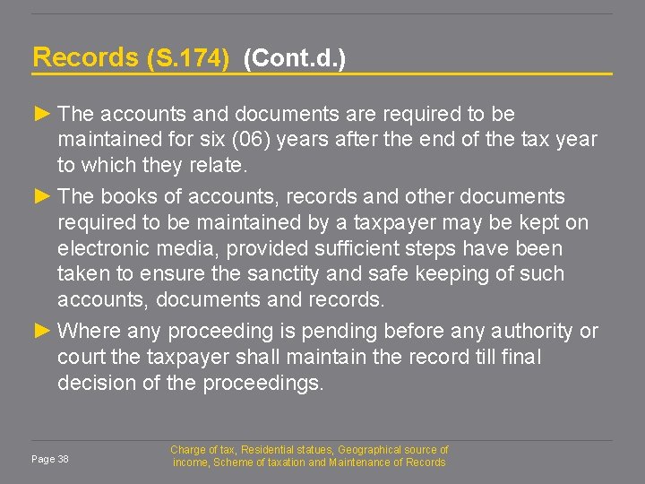 Records (S. 174) (Cont. d. ) ► The accounts and documents are required to