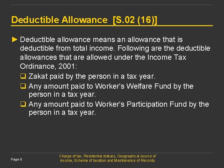 Deductible Allowance [S. 02 (16)] ► Deductible allowance means an allowance that is deductible