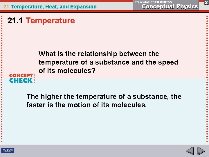 21 Temperature, Heat, and Expansion 21. 1 Temperature What is the relationship between the