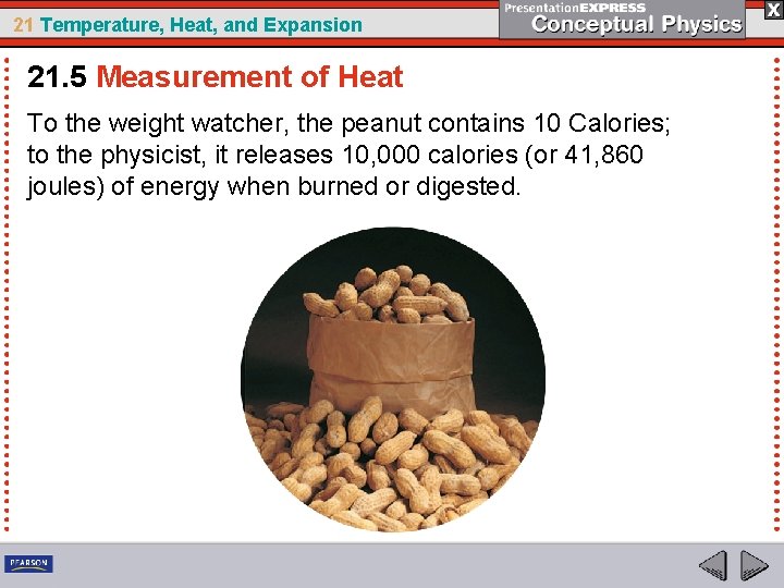 21 Temperature, Heat, and Expansion 21. 5 Measurement of Heat To the weight watcher,