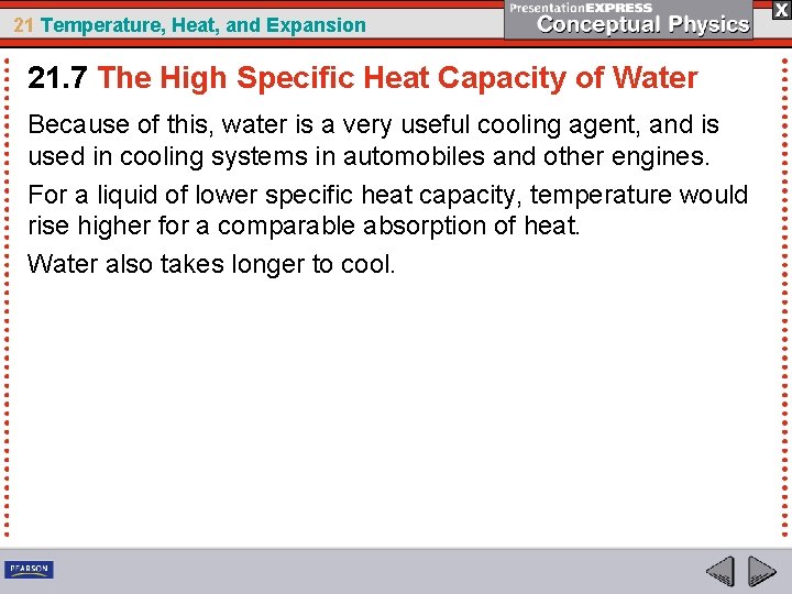21 Temperature, Heat, and Expansion 21. 7 The High Specific Heat Capacity of Water