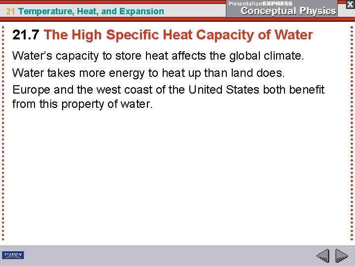 21 Temperature, Heat, and Expansion 21. 7 The High Specific Heat Capacity of Water’s