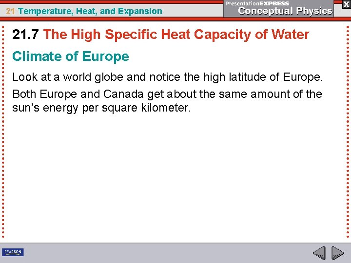 21 Temperature, Heat, and Expansion 21. 7 The High Specific Heat Capacity of Water