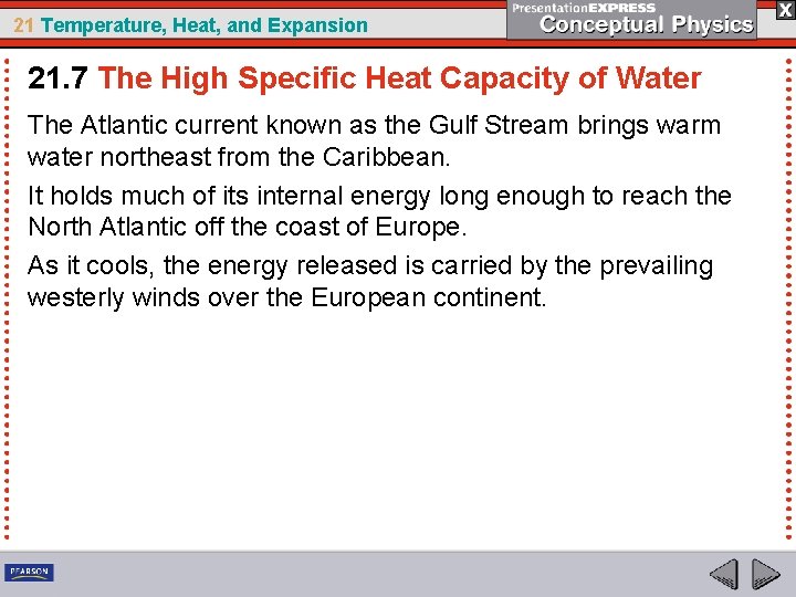 21 Temperature, Heat, and Expansion 21. 7 The High Specific Heat Capacity of Water