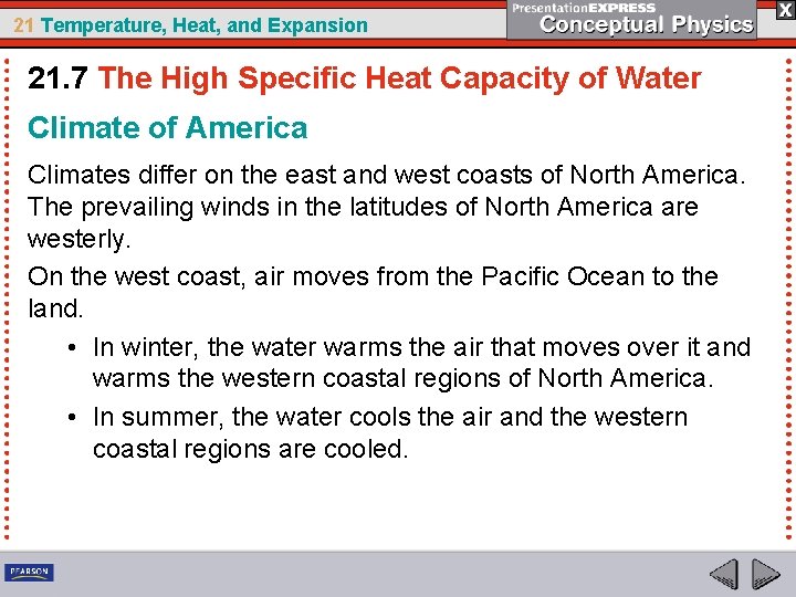 21 Temperature, Heat, and Expansion 21. 7 The High Specific Heat Capacity of Water