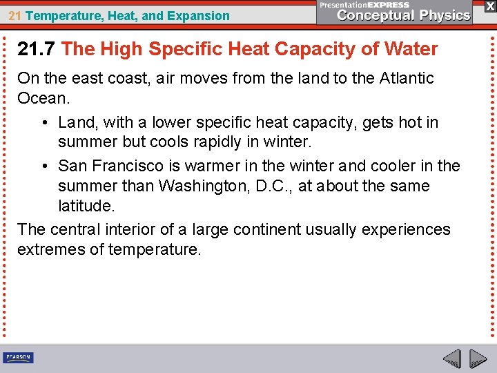 21 Temperature, Heat, and Expansion 21. 7 The High Specific Heat Capacity of Water