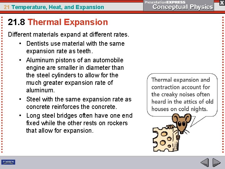 21 Temperature, Heat, and Expansion 21. 8 Thermal Expansion Different materials expand at different