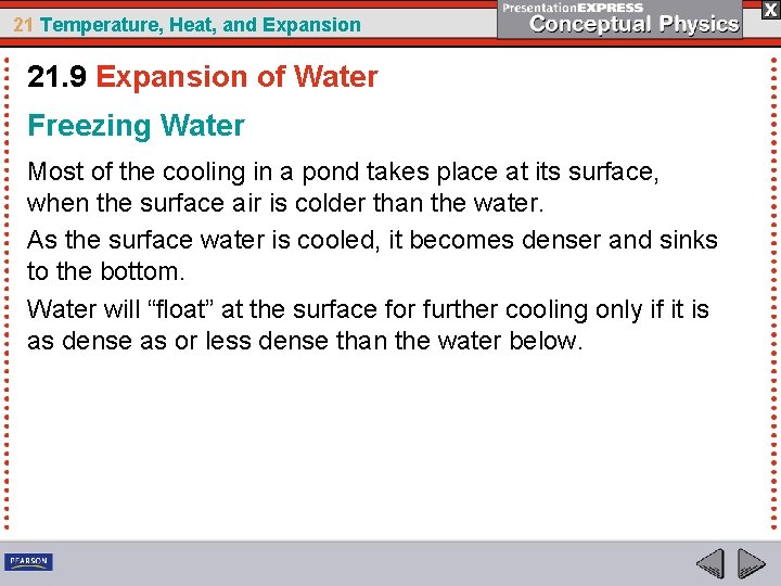 21 Temperature, Heat, and Expansion 21. 9 Expansion of Water Freezing Water Most of
