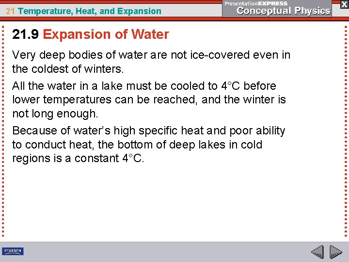 21 Temperature, Heat, and Expansion 21. 9 Expansion of Water Very deep bodies of