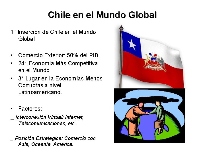 Chile en el Mundo Global 1° Inserción de Chile en el Mundo Global •