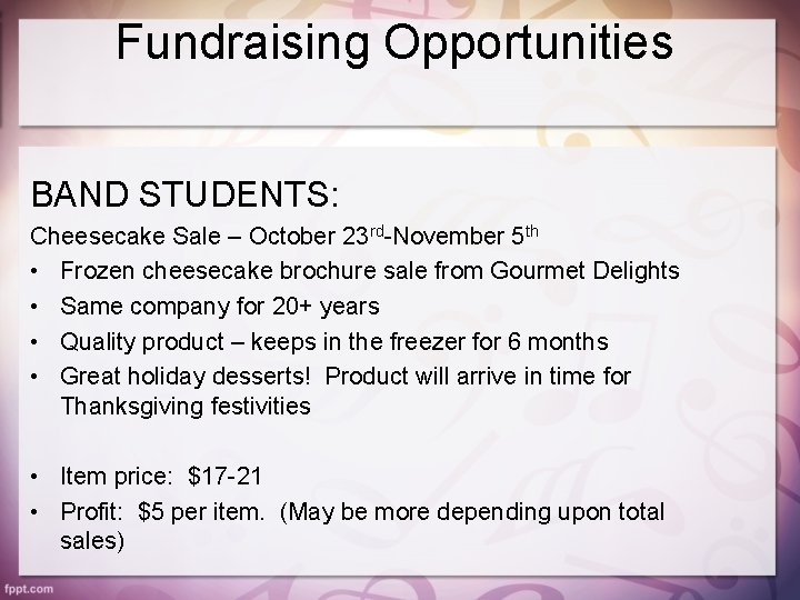 Fundraising Opportunities BAND STUDENTS: Cheesecake Sale – October 23 rd-November 5 th • Frozen