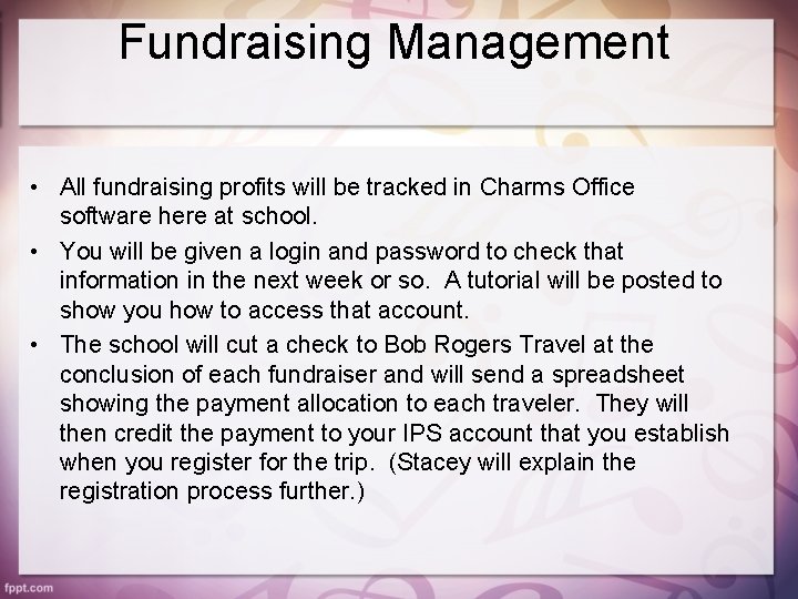 Fundraising Management • All fundraising profits will be tracked in Charms Office software here