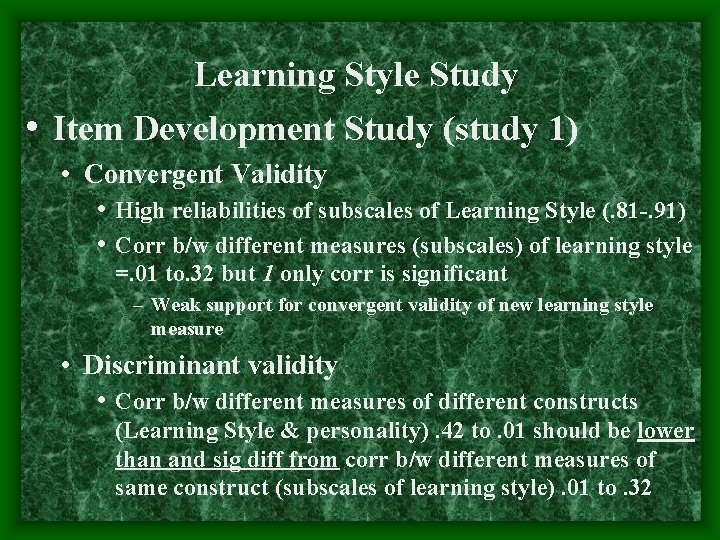 Learning Style Study • Item Development Study (study 1) • Convergent Validity • High