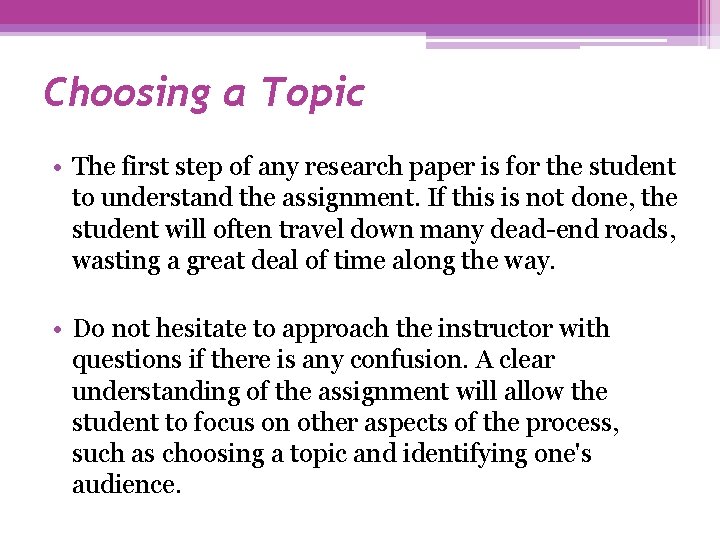 Choosing a Topic • The first step of any research paper is for the