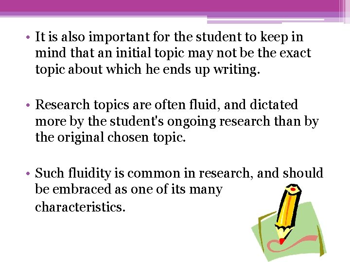  • It is also important for the student to keep in mind that