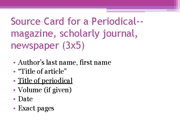 Source Card for a Periodical-magazine, scholarly journal, newspaper (3 x 5) • • •