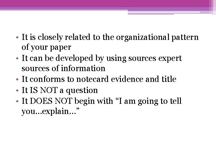  • It is closely related to the organizational pattern of your paper •