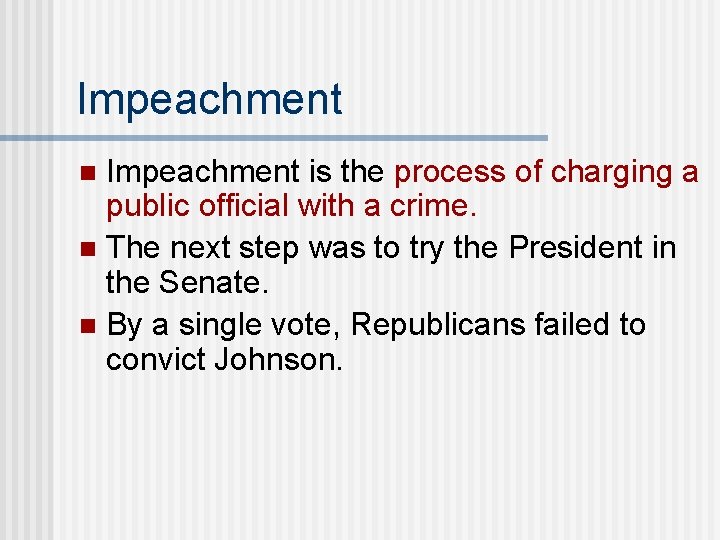 Impeachment is the process of charging a public official with a crime. n The