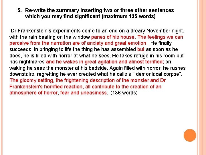 5. Re-write the summary inserting two or three other sentences which you may find 5. Re-write the summary inserting two or three other sentences which you may find
