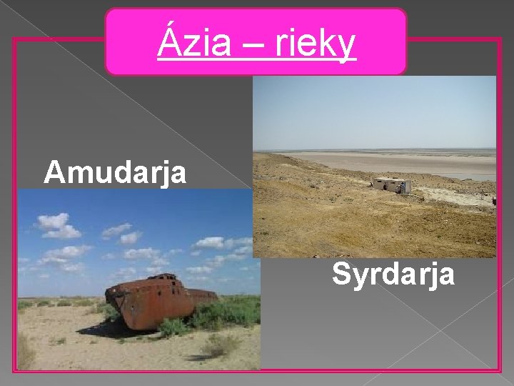 Ázia – rieky Amudarja Syrdarja 