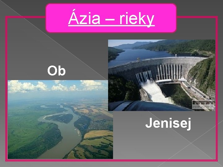 Ázia – rieky Ob Jenisej 