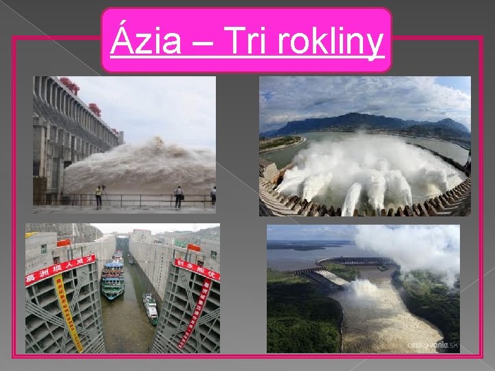 Ázia – Tri rokliny 