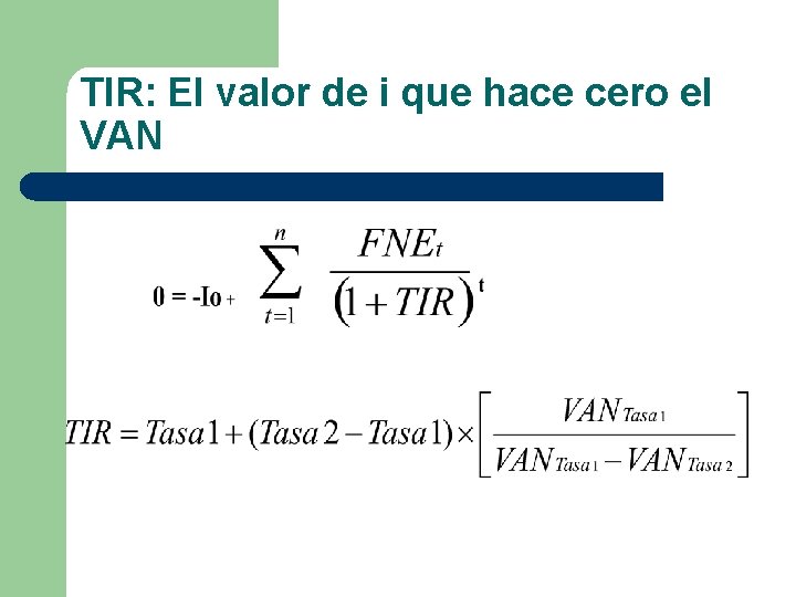 TIR: El valor de i que hace cero el VAN 