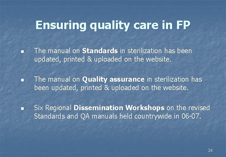 Ensuring quality care in FP n n n The manual on Standards in sterilization