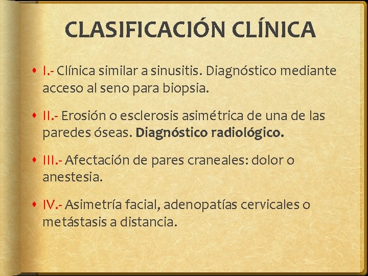 CLASIFICACIÓN CLÍNICA I. - Clínica similar a sinusitis. Diagnóstico mediante acceso al seno para