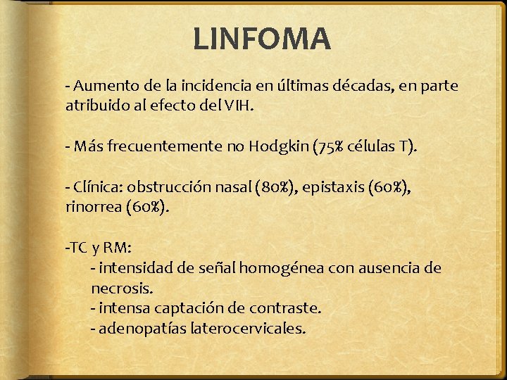 LINFOMA - Aumento de la incidencia en últimas décadas, en parte atribuido al efecto